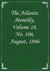 The Atlantic Monthly, Volume 18, No. 106, August, 1866 표지 이미지