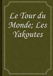 Le Tour du Monde; Les Yakoutes