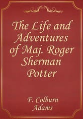 The Life and Adventures of Maj. Roger Sherman Potter 표지 이미지