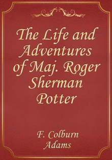 The Life and Adventures of Maj. Roger Sherman Potter