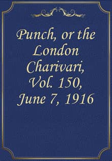 Punch, or the London Charivari, Vol. 150, June 7, 1916
