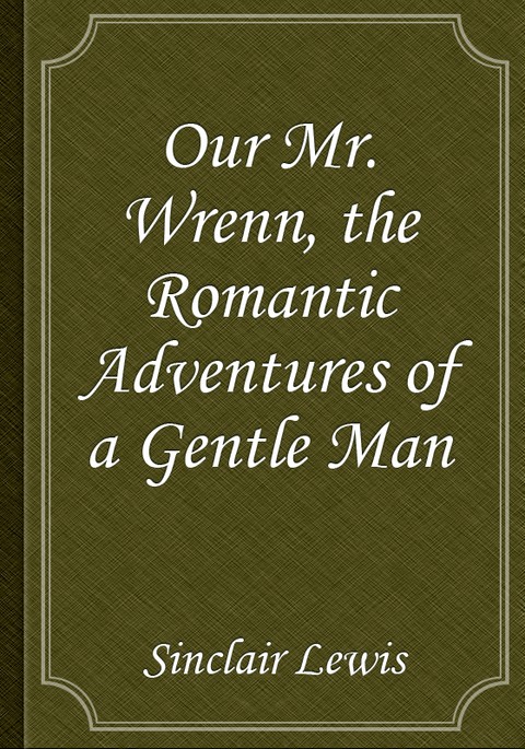 Our Mr. Wrenn, the Romantic Adventures of a Gentle Man 표지 이미지