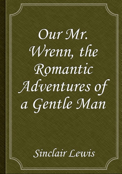 Our Mr. Wrenn, the Romantic Adventures of a Gentle Man 표지 이미지