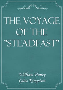 The Voyage of the "Steadfast"