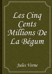 Les Cinq Cents Millions De La Bégum