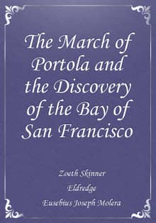 The March of Portola and the Discovery of the Bay of San Francisco