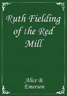 Ruth Fielding of the Red Mill