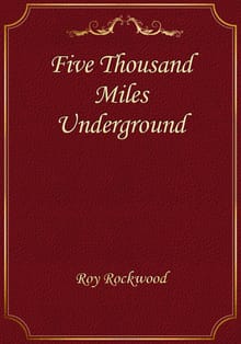 Five Thousand Miles Underground