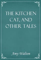 The Kitchen Cat, and other Tales 표지 이미지