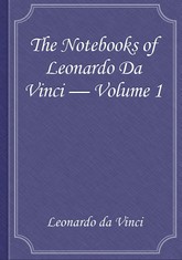 The Notebooks of Leonardo Da Vinci — Volume 1 표지 이미지