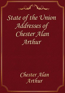 State of the Union Addresses of Chester Alan Arthur