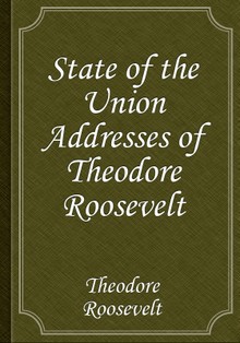 State of the Union Addresses of Theodore Roosevelt