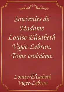 Souvenirs de Madame Louise-Élisabeth Vigée-Lebrun, Tome troisième