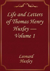 Life and Letters of Thomas Henry Huxley — Volume 1 표지 이미지