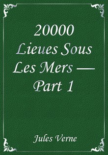 20000 Lieues Sous Les Mers — Part 1