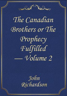 The Canadian Brothers or The Prophecy Fulfilled — Volume 2