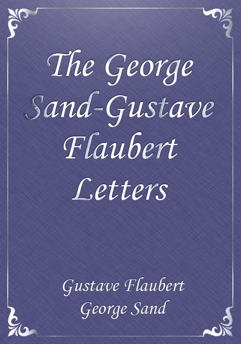 The George Sand-Gustave Flaubert Letters 표지 이미지