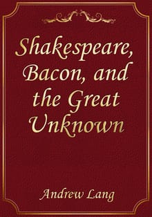 Shakespeare, Bacon, and the Great Unknown