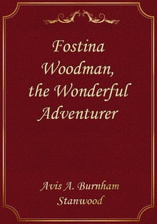 Fostina Woodman, the Wonderful Adventurer