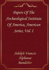 Papers Of The Archæological Institute Of America, American Series, Vol. I 표지 이미지