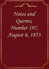 Notes and Queries, Number 197, August 6, 1853 표지 이미지