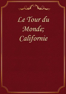Le Tour du Monde; Californie