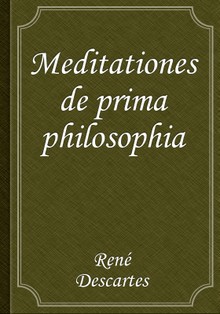 Meditationes de prima philosophia