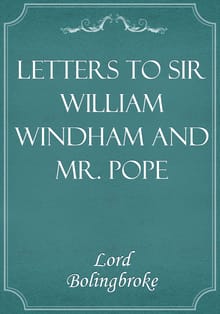 Letters to Sir William Windham and Mr. Pope