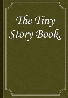 The Tiny Story Book.