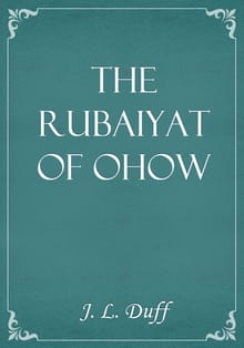 The Rubaiyat of Ohow Dryyam