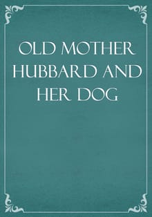 Old Mother Hubbard and Her Dog