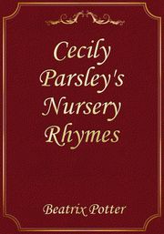 Cecily Parsley's Nursery Rhymes