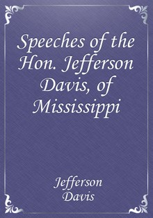 Speeches of the Hon. Jefferson Davis, of Mississippi
