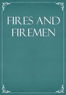 Fires and Firemen