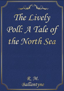 The Lively Poll: A Tale of the North Sea