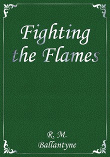 Fighting the Flames