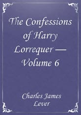 The Confessions of Harry Lorrequer — Volume 6 표지 이미지