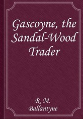 Gascoyne, the Sandal-Wood Trader 표지 이미지
