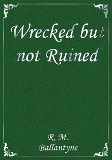 Wrecked but not Ruined
