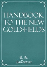 Handbook to the new Gold-fields 표지 이미지