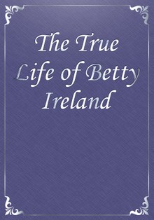 The True Life of Betty Ireland