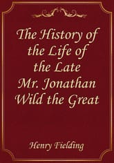 The History of the Life of the Late Mr. Jonathan Wild the Great 표지 이미지