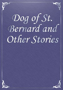 Dog of St. Bernard and Other Stories