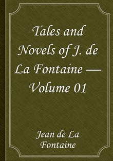 Tales and Novels of J. de La Fontaine — Volume 01