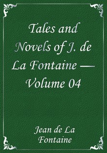 Tales and Novels of J. de La Fontaine — Volume 04