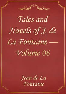 Tales and Novels of J. de La Fontaine — Volume 06