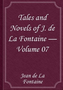Tales and Novels of J. de La Fontaine — Volume 07