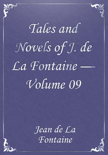 Tales and Novels of J. de La Fontaine — Volume 09