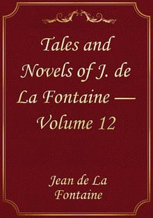 Tales and Novels of J. de La Fontaine — Volume 12