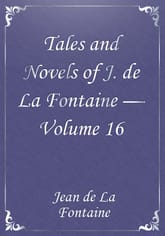 Tales and Novels of J. de La Fontaine — Volume 16 표지 이미지